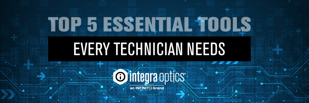 5 Essential tools every fiber optics telecommunications technician needs